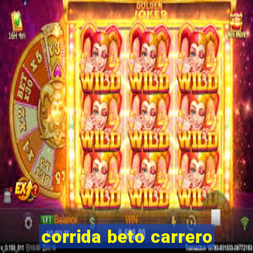 corrida beto carrero